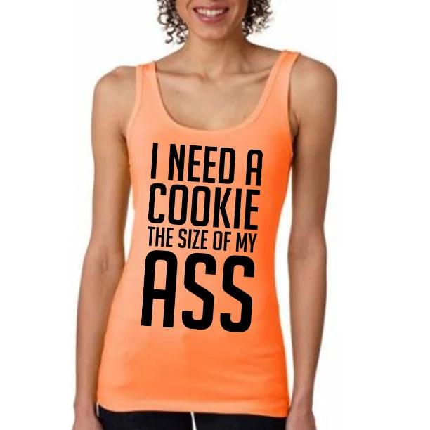 NEED A COOKIE THE SIZE OF MY ASS Women's Tank Top boho tank top